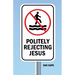 Politely Rejecting Jesus