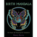 Birth Mandala: The Power Of Visioning For Childbirth
