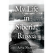 My Life in Siberia, Russia