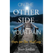 On The Other Side of Your Pain: Hope for the Hurting