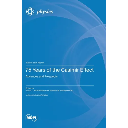 75 Years of the Casimir Effect: Advances and Prospects