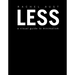 Less: A Visual Guide to Minimalism
