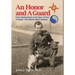 An Honor and A Guard: From Omaha Beach to the Heart of Nazi Germany-One Infantryman's Journey