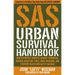 SAS Urban Survival Handbook: How to Protect Yourself Against Terrorism, Natural Disasters, Fires, Home Invasions, and Everyday Health and Safety Hazar