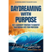 Daydreaming with Purpose: Self-Leadership Strategies to Manifest Your Passion Into Your Profession