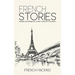 French Stories - Beginner And Intermediate Short Stories To Improve Your French