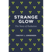 Strange Glow: The Story of Radiation