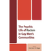 The Psychic Life of Racism in Gay Men's Communities