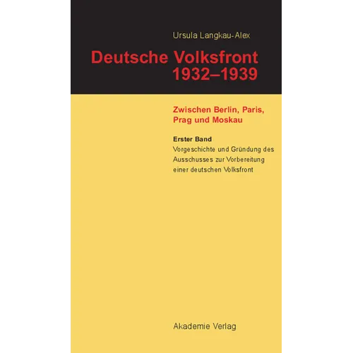 Vorgeschichte Und Gründung Des Ausschusses Zur Vorbereitung Einer Deutschen Volksfront - Hardcover