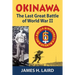 Okinawa: The Last Great Battle of World War II