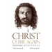 Christ Come Again Volume Four