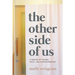 The Other Side of Us: A Memoir of Trauma, Truth, and Transformation