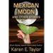Mexican Moon and Other Stories: A Short Story Collection