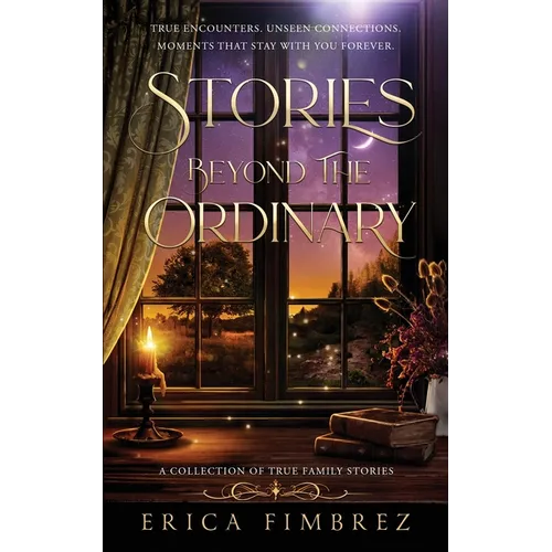 Stories Beyond the Ordinary: A Collection of True Short Stories