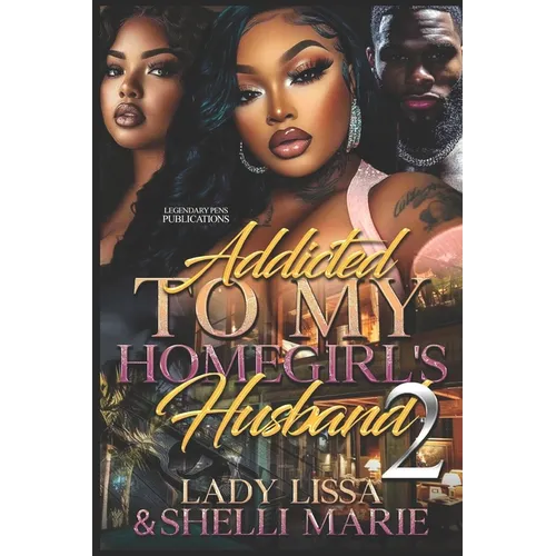 Addicted to My Homegirl's Husband 2