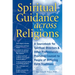 Spiritual Guidance Across Religions: A Sourcebook for Spiritual Directors and Other Professionals Providing Counsel to People of Differing Faith Tradi
