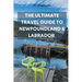The Ultimate Travel Guide to Newfoundland & Labrador