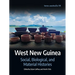 West New Guinea: Social, Biological, and Material Histories