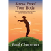 Stress Proof Your Body: Release Your Tension, Boost Your Energy and Feel Fantastic Every Day