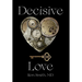 Decisive Love