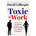 Toxic at Work: Surviving Your Psychopathic Workmates, from the Dominant Bullies to the Charming Manipulators