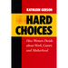 Hard Choices: How Women Decide about Work, Career and Motherhood Volume 4