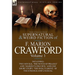 The Collected Supernatural and Weird Fiction of F. Marion Crawford: Volume 1-Including Two Novels, 'The Witch of Prague' and 'Marzio's Crucifix, ' and