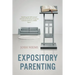 Expository Parenting