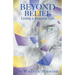 Beyond Belief: Living a Fearless Life