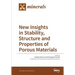 New Insights in Stability, Structure and Properties of Porous Materials