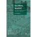 Global Magic: Technologies of Appropriation from Ancient Rome to Wall Street