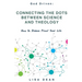 Connecting the Dots between Science and Theology: How to Demon Proof Your Life