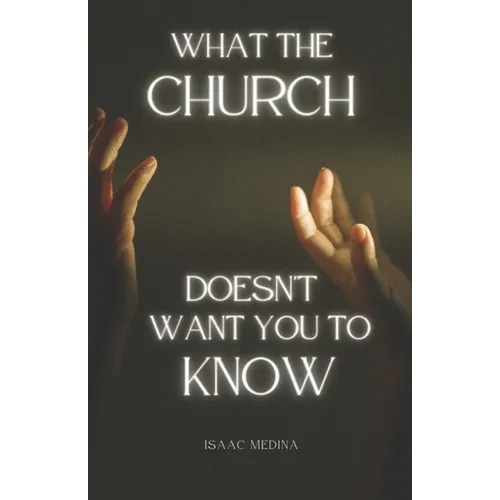 What the Church doesn't want You to know.