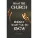 What the Church doesn't want You to know.