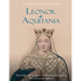 Leonor de Aquitania: La vida y legado de la más famosa reina de la Europa medieval