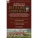 The Military Career of Field Marshal Jeffery Amherst: the War of Austrian Succession, the French & Indian War, the Ohio Indian War & the American War