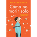 How Not to Die Alone \ Cómo No Morir Solo