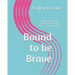 Bound to be Brave: a guide to help your child with anxiety, shyness, and friendships