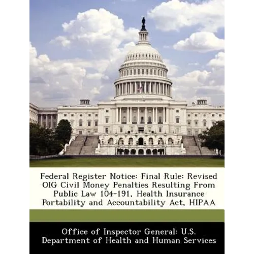 Federal Register Notice: Final Rule: Revised Oig Civil Money Penalties Resulting from Public Law 104-191, Health Insurance Portability and Acco