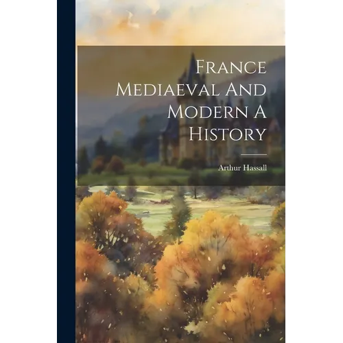 France Mediaeval And Modern A History