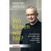 Wo Kamen Wir Hin?: Fur Eine Kirche, Die Umkehr Nicht Nur Predigt, Sondern Selber Lebt
