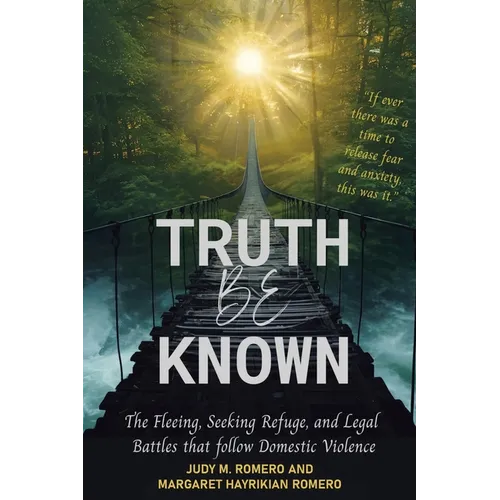 Truth Be Known: The Fleeing, Seeking Refuge, and Legal Battles that follow Domestic Violence