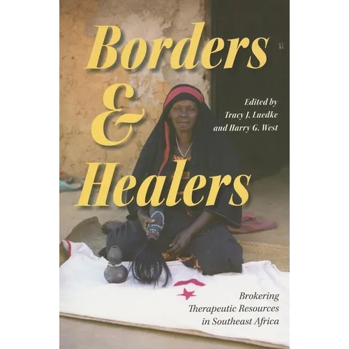 Borders and Healers: Brokering Therapeutic Resources in Southeast Africa