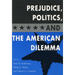 Prejudice, Politics, and the American Dilemma