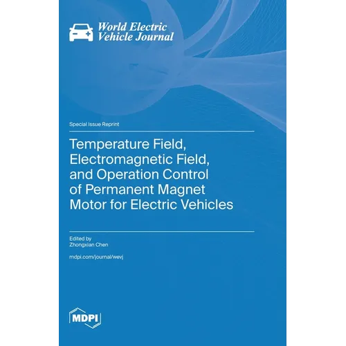 Temperature Field, Electromagnetic Field, and Operation Control of Permanent Magnet Motor for Electric Vehicles