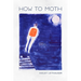 How to Moth