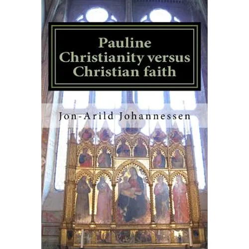 Pauline Christianity versus Christian faith: The Satanic verses of the Bible