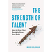The Strength of Talent: How to Grow Your People to Grow Your Profit