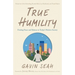 True Humility: Finding Peace and Balance in Today's Modern Society
