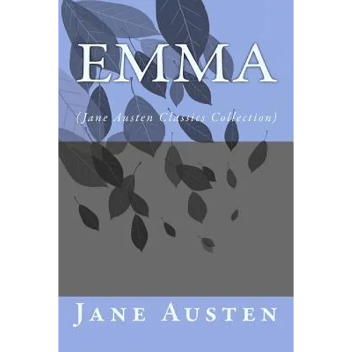 Emma: (Jane Austen Classics Collection)